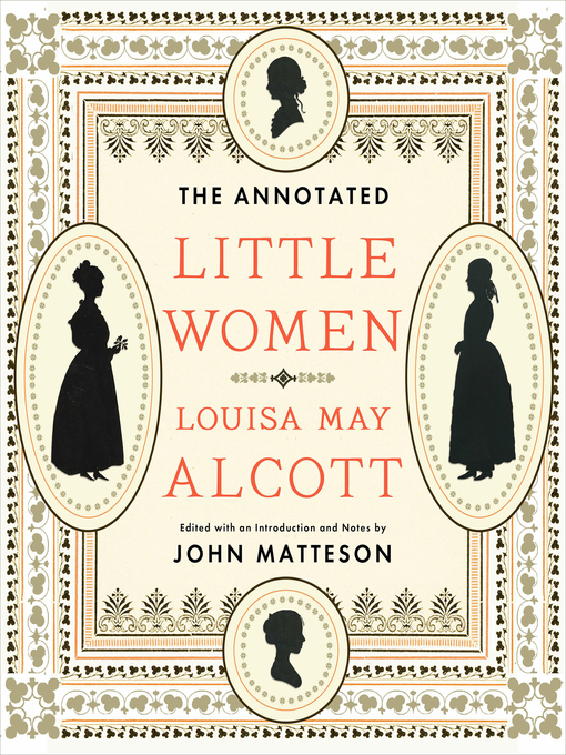 Title details for The Annotated Little Women (The Annotated Books) by Louisa May Alcott - Available